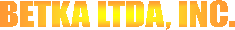 BETKA LTDA, INC.